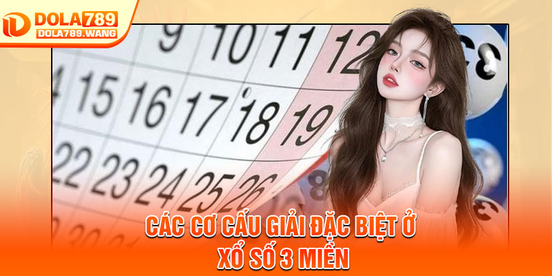 Xổ Số 3 Miền – Cách Chọn Số Và Nâng Cao Tỷ Lệ Trúng 3 Các cơ cấu giải đặc biệt ở xổ số 3 miền