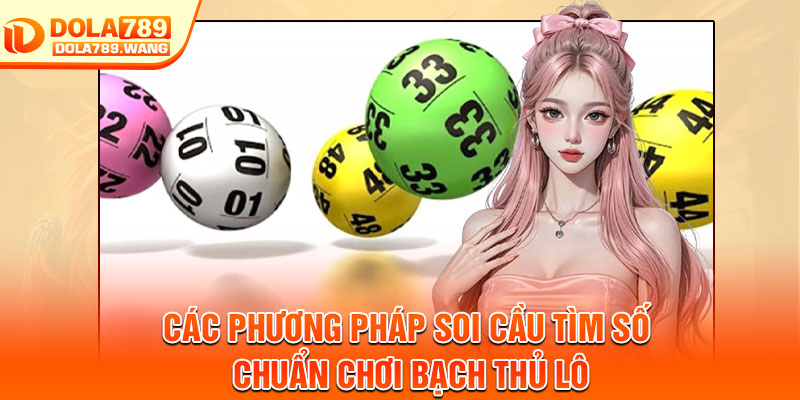 Bạch Thủ Lô – Phương Pháp Chơi, Dễ Hiểu Cho Người Mới 4 Các phương pháp soi cầu tìm số chuẩn chơi bạch thủ lô