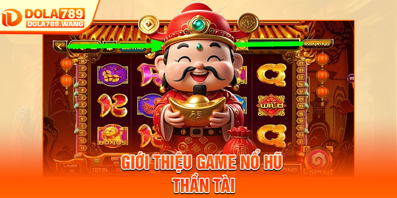 Nổ Hũ Thần Tài – Hướng Dẫn Chi Tiết Cho Người Chơi Mới 2 Giới thiệu game nổ hũ thần tài