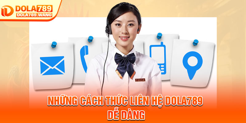 Liên Hệ Dola789 - Kết Nối Nhanh, Phản Hồi Chuẩn Xác 1 Nhung cach thuc lien he dola789 de dang