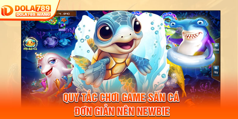 Bắn Cá Rùa Xanh – Cuộc Săn Kho Báu Giữa Đại Dương 3 Quy tắc chơi game săn cá đơn giản nên newbie